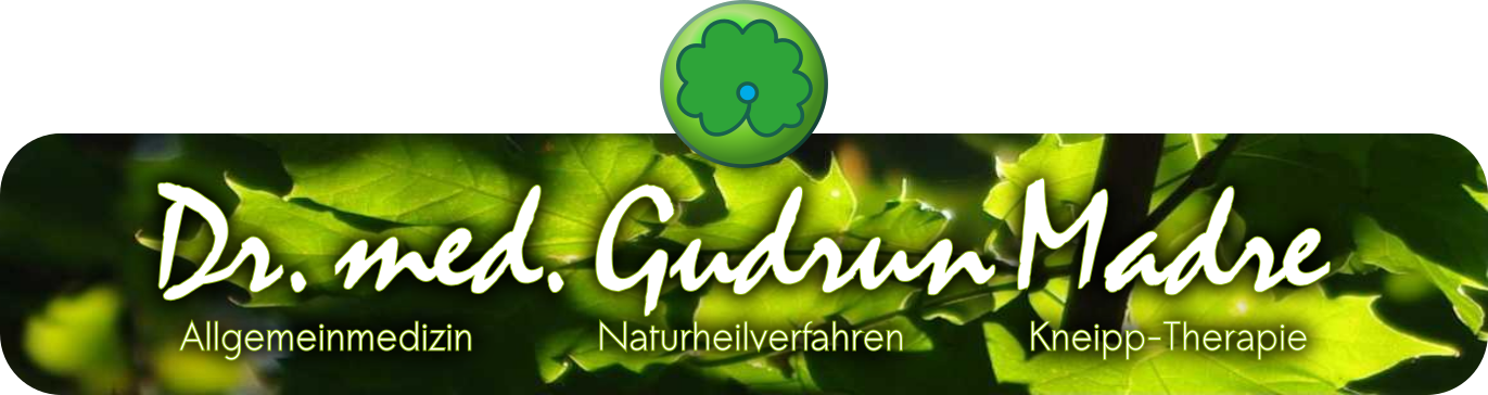 Dr. Gudrun Madre - Allgemeinmedizin - Naturheilverfahren - Kneipp